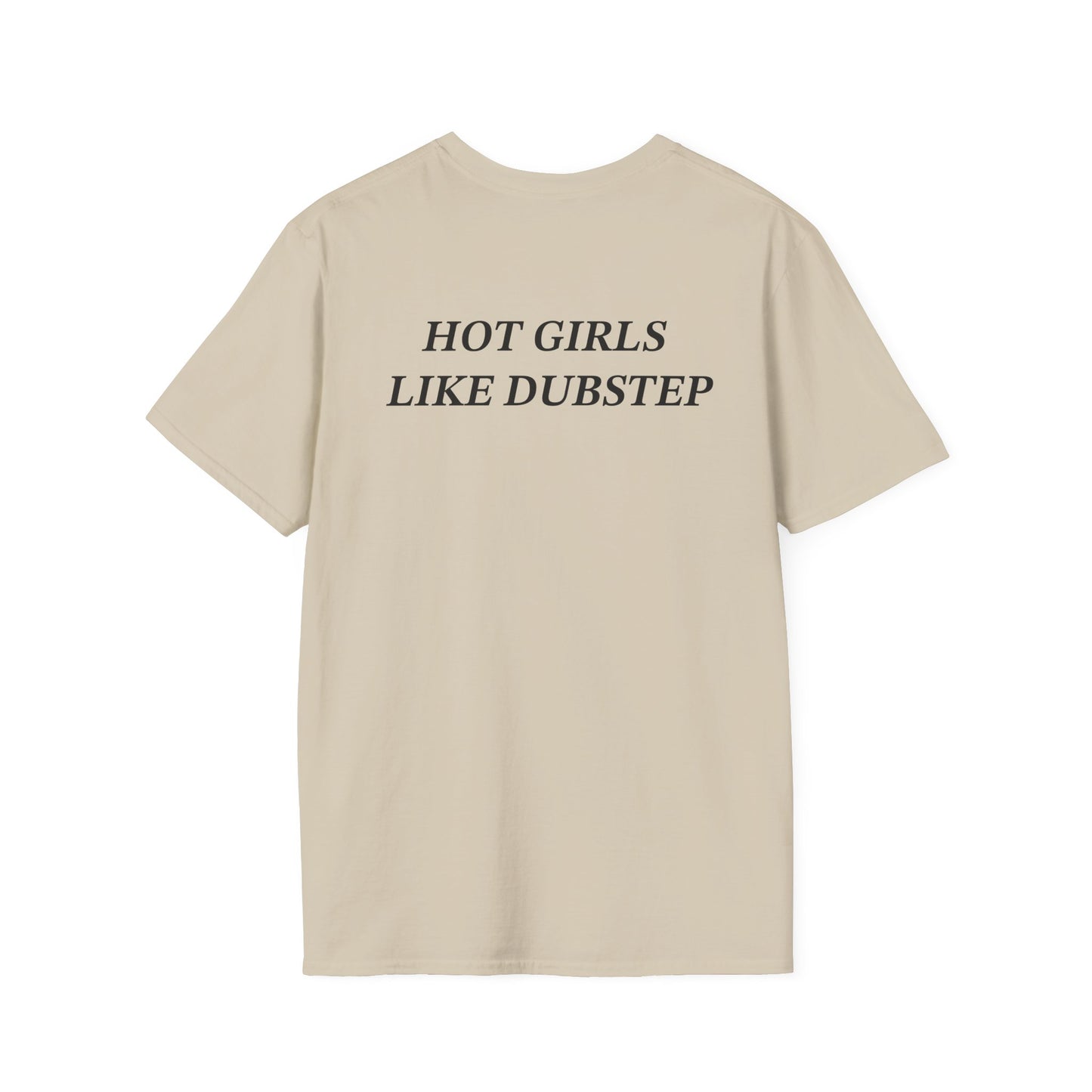 Hot Girls Like Dubstep T-Shirt