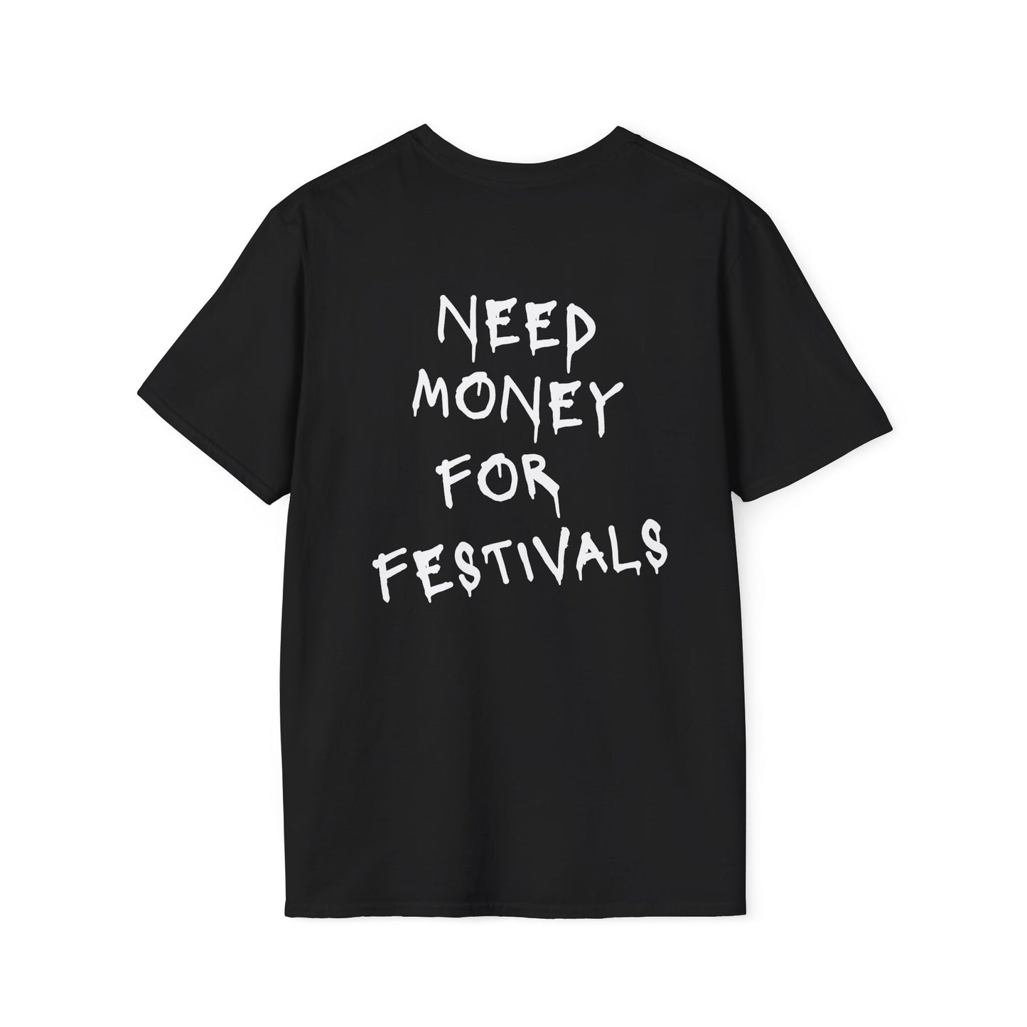 Need Money For Festivals T-Shirt