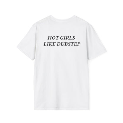 Hot Girls Like Dubstep T-Shirt