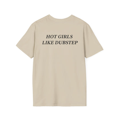 Hot Girls Like Dubstep T-Shirt