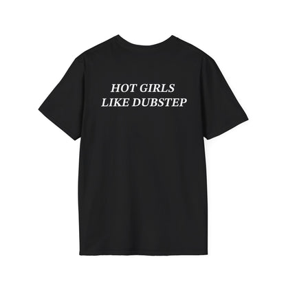 Hot Girls Like Dubstep T-Shirt